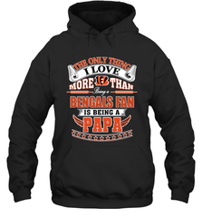 NFL The Only Thing I Love More Than Being A Cincinnati Bengals Fan Is Being A Papa Football Hooded Sweatshirt Hooded Sweatshirt - belovedtshirt