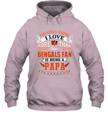 NFL The Only Thing I Love More Than Being A Cincinnati Bengals Fan Is Being A Papa Football Hooded Sweatshirt Hooded Sweatshirt - belovedtshirt