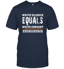 White Silence Equals White Consent Black Lives Matter Men's T-Shirt Men's T-Shirt - belovedtshirt