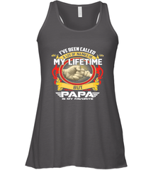 I've Been Called Lot Of Name But Papa Is My Favorite Women's Racerback Tank Women's Racerback Tank - belovedtshirt