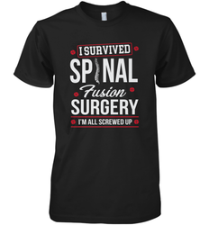 I Survived Spinal Fusion Surgery Men's Premium T-Shirt