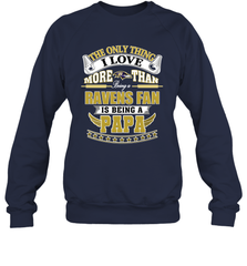 NFL The Only Thing I Love More Than Being A Baltimore Ravens Fan Is Being A Papa Football Crewneck Sweatshirt Crewneck Sweatshirt - belovedtshirt