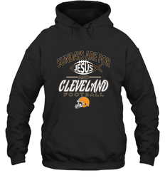 Sundays Are For Jesus and Cleveland Funny Christian Football Hooded Sweatshirt