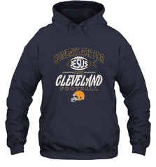 Sundays Are For Jesus and Cleveland Funny Christian Football Hooded Sweatshirt Hooded Sweatshirt - belovedtshirt