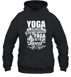 Yoga is More Than Yoga It's a Lifestyle Hooded Sweatshirt