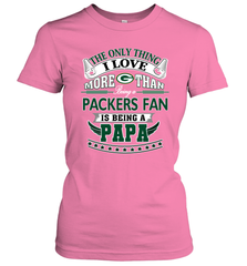 NFL The Only Thing I Love More Than Being A Green Bay Packers Fan Is Being A Papa Football Women's T-Shirt Women's T-Shirt - belovedtshirt
