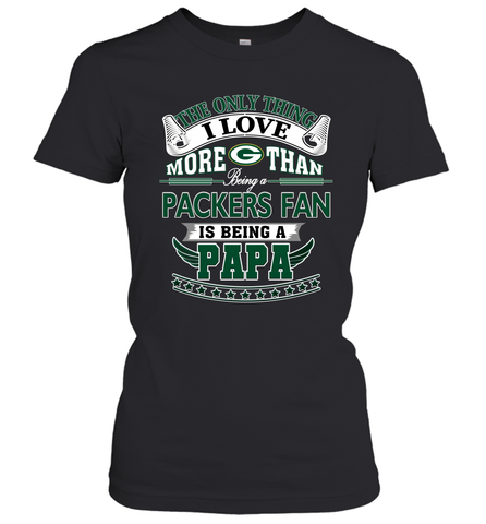 NFL The Only Thing I Love More Than Being A Green Bay Packers Fan Is Being A Papa Football Women's T-Shirt Women's T-Shirt / Black / XS Women's T-Shirt - belovedtshirt
