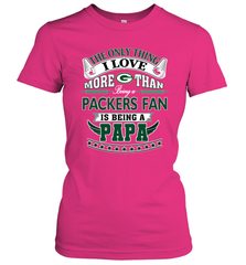 NFL The Only Thing I Love More Than Being A Green Bay Packers Fan Is Being A Papa Football Women's T-Shirt Women's T-Shirt - belovedtshirt