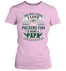 NFL The Only Thing I Love More Than Being A Green Bay Packers Fan Is Being A Papa Football Women's T-Shirt Women's T-Shirt - belovedtshirt
