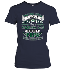 NFL The Only Thing I Love More Than Being A Green Bay Packers Fan Is Being A Papa Football Women's T-Shirt Women's T-Shirt - belovedtshirt