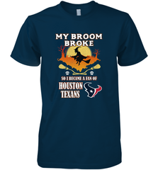 Broom Broke So I Became A Fan of Houston Texans  NFL Halloween Costume Men's Premium T-Shirt Men's Premium T-Shirt - belovedtshirt