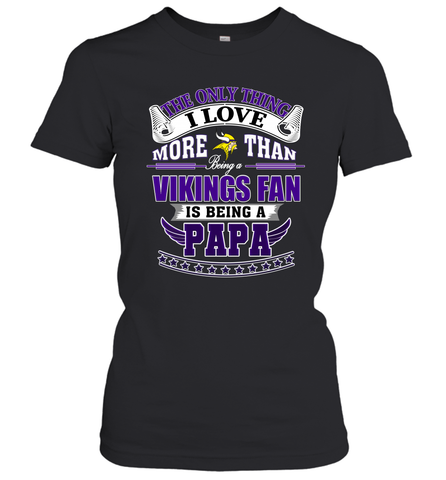 NFL The Only Thing I Love More Than Being A Minnesota Vikings Fan Is Being A Papa Football Women's T-Shirt Women's T-Shirt / Black / XS Women's T-Shirt - belovedtshirt