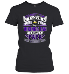 NFL The Only Thing I Love More Than Being A Minnesota Vikings Fan Is Being A Papa Football Women's T-Shirt Women's T-Shirt - belovedtshirt