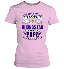 NFL The Only Thing I Love More Than Being A Minnesota Vikings Fan Is Being A Papa Football Women's T-Shirt Women's T-Shirt - belovedtshirt