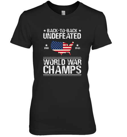 Back To Back Undefeated World War Champs Gift Women's Premium T-Shirt Women's Premium T-Shirt / Black / XS Women's Premium T-Shirt - belovedtshirt