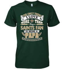 NFL The Only Thing I Love More Than Being A New Orleans Saints Fan Is Being A Papa Football Men's Premium T-Shirt Men's Premium T-Shirt - belovedtshirt