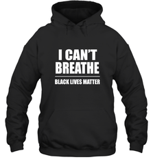 I can't breathe Black lives matter Hooded Sweatshirt Hooded Sweatshirt - belovedtshirt