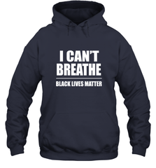 I can't breathe Black lives matter Hooded Sweatshirt Hooded Sweatshirt - belovedtshirt