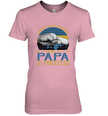 Being A Dad Is An Honor Being Papa Is Priceless Grandpa t Women's Premium T-Shirt Apparel - belovedtshirt
