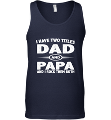 Funny Fathers Day Gift  I Have Two Titles Dad And Papa Men's Tank Top Men's Tank Top - belovedtshirt