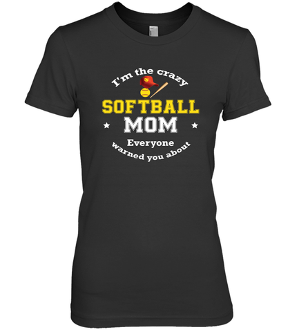 Crazy Softball Mom Women's Premium T-Shirt Women's Premium T-Shirt / Black / XS Women's Premium T-Shirt - belovedtshirt