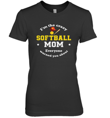 Crazy Softball Mom Women's Premium T-Shirt Women's Premium T-Shirt - belovedtshirt