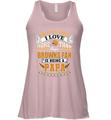 NFL The Only Thing I Love More Than Being A Cleveland Browns Fan Is Being A Papa Football Women's Racerback Tank Women's Racerback Tank - belovedtshirt