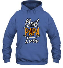 Best papa ever Hooded Sweatshirt Hooded Sweatshirt - belovedtshirt