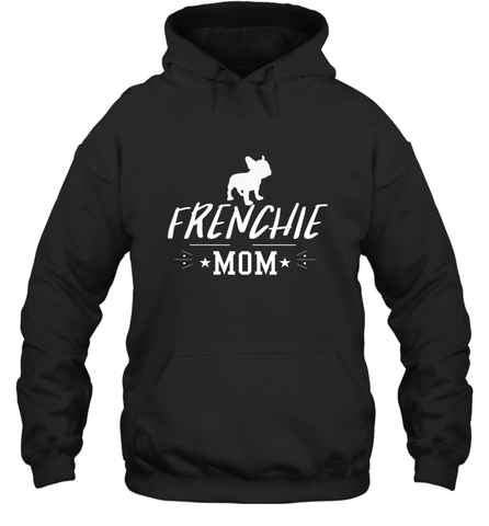 Womens French Bulldog Mom Frenchie Mom T shirt Dog Lover Tees Hooded Sweatshirt Hooded Sweatshirt / Black / S Hooded Sweatshirt - belovedtshirt