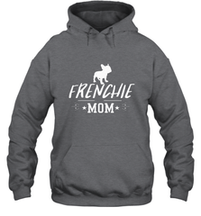Womens French Bulldog Mom Frenchie Mom T shirt Dog Lover Tees Hooded Sweatshirt Hooded Sweatshirt - belovedtshirt