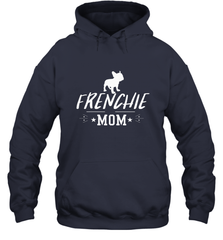 Womens French Bulldog Mom Frenchie Mom T shirt Dog Lover Tees Hooded Sweatshirt Hooded Sweatshirt - belovedtshirt
