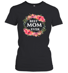 Cool Best Mom Ever Women's T-Shirt