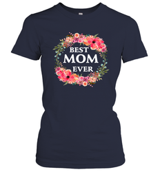 Cool Best Mom Ever Women's T-Shirt