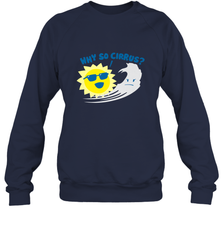 Weather Why So Cirrus Serious Cloud Funny Crewneck Sweatshirt Crewneck Sweatshirt - belovedtshirt