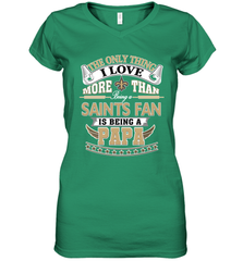 NFL The Only Thing I Love More Than Being A New Orleans Saints Fan Is Being A Papa Football Women's V-Neck T-Shirt Women's V-Neck T-Shirt - belovedtshirt