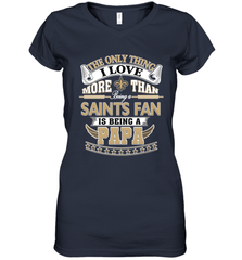 NFL The Only Thing I Love More Than Being A New Orleans Saints Fan Is Being A Papa Football Women's V-Neck T-Shirt Women's V-Neck T-Shirt - belovedtshirt