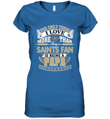 NFL The Only Thing I Love More Than Being A New Orleans Saints Fan Is Being A Papa Football Women's V-Neck T-Shirt Women's V-Neck T-Shirt - belovedtshirt