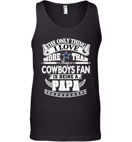 NFL The Only Thing I Love More Than Being A Dallas Cowboys Fan Is Being A Papa Football Men's Tank Top Men's Tank Top / Black / XS Men's Tank Top - belovedtshirt