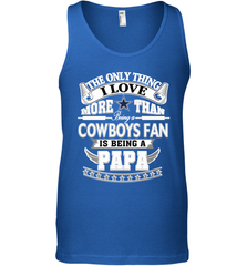 NFL The Only Thing I Love More Than Being A Dallas Cowboys Fan Is Being A Papa Football Men's Tank Top Men's Tank Top - belovedtshirt