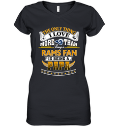 NFL The Only Thing I Love More Than Being A Los Angeles Rams Fan Is Being A Papa Football Women's V-Neck T-Shirt