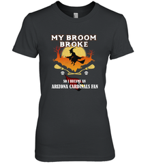 Broom Broke So I Became an Arizona Cardinals Fan  NFL Halloween Costume Women's Premium T-Shirt Women's Premium T-Shirt - belovedtshirt