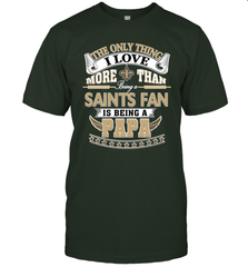 NFL The Only Thing I Love More Than Being A New Orleans Saints Fan Is Being A Papa Football Men's T-Shirt Men's T-Shirt - belovedtshirt