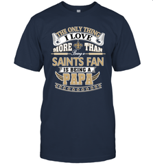 NFL The Only Thing I Love More Than Being A New Orleans Saints Fan Is Being A Papa Football Men's T-Shirt Men's T-Shirt - belovedtshirt