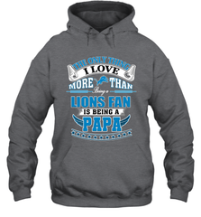 NFL The Only Thing I Love More Than Being A Detroit Lions Fan Is Being A Papa Football Hooded Sweatshirt Hooded Sweatshirt - belovedtshirt