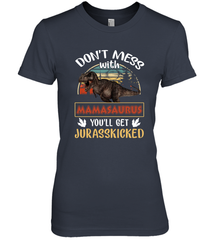 Dont mess with Mamasaurus Women's Premium T-Shirt Women's Premium T-Shirt - belovedtshirt