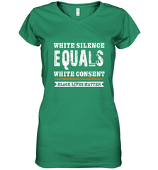 White Silence Equals White Consent Black Lives Matter Women's V-Neck T-Shirt Women's V-Neck T-Shirt - belovedtshirt