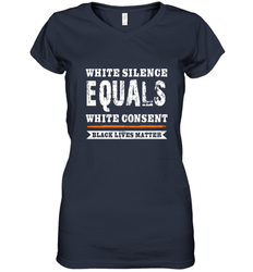 White Silence Equals White Consent Black Lives Matter Women's V-Neck T-Shirt