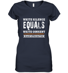 White Silence Equals White Consent Black Lives Matter Women's V-Neck T-Shirt Women's V-Neck T-Shirt - belovedtshirt