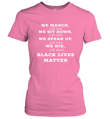 We March, Y'all Mad, Black Lives Matter Women's T-Shirt Women's T-Shirt - belovedtshirt