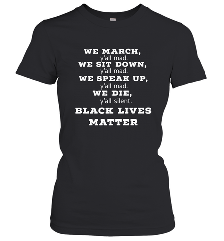 We March, Y'all Mad, Black Lives Matter Women's T-Shirt Women's T-Shirt / Black / XS Women's T-Shirt - belovedtshirt